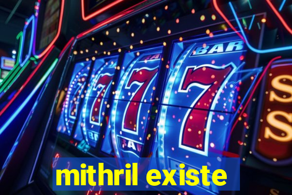 mithril existe